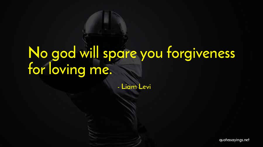 Forgiveness True Love Quotes By Liam Levi