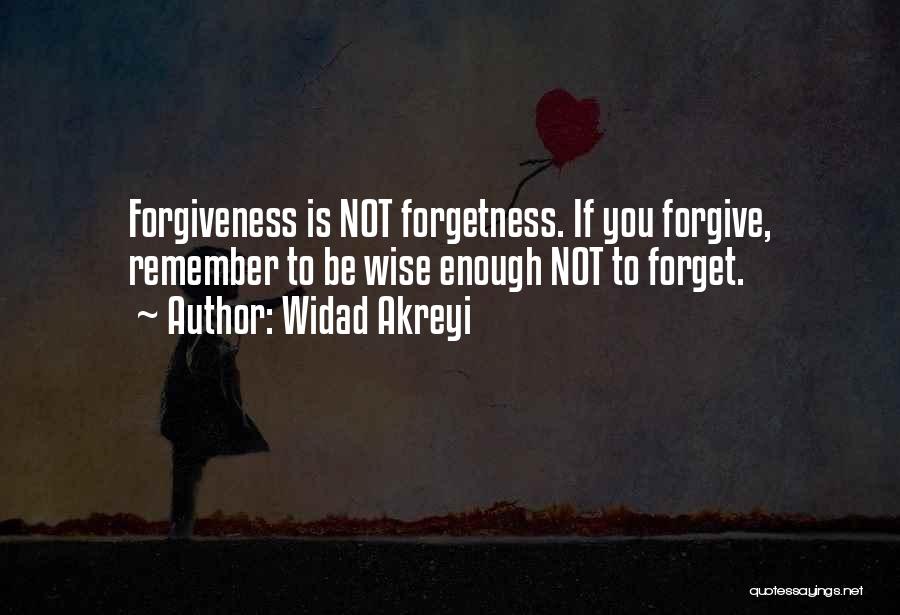 Forgiveness Wise Quotes By Widad Akreyi