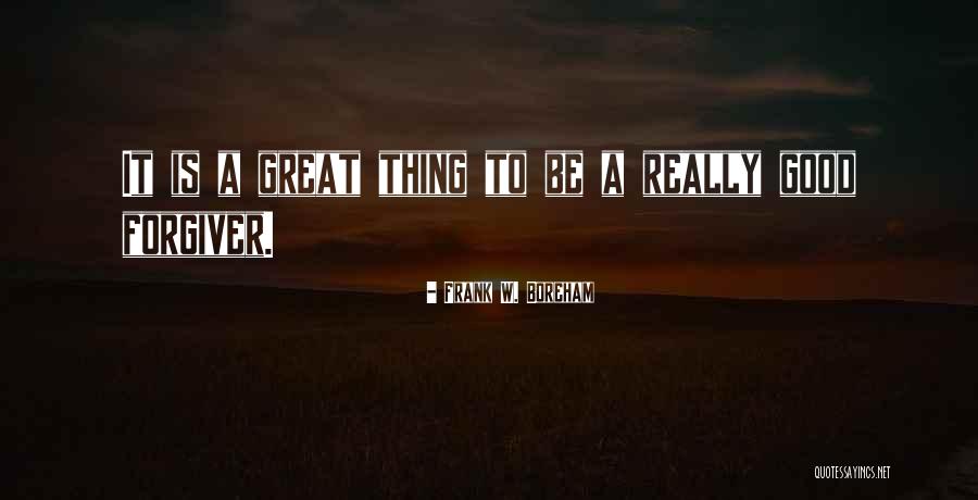 Forgiver Quotes By Frank W. Boreham Forgiver Quotes By Frank W. Boreham