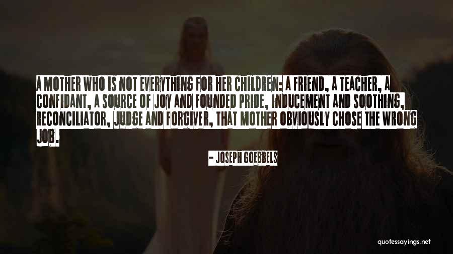 Forgiver Quotes By Joseph Goebbels Forgiver Quotes By Joseph Goebbels