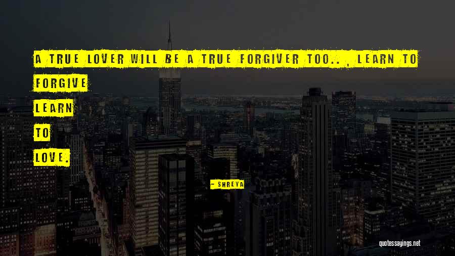 Forgiver Quotes By Shreya Forgiver Quotes By Shreya