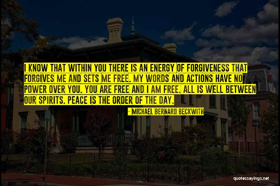 Forgives Quotes By Michael Bernard Beckwith Forgives Quotes By Michael Bernard Beckwith