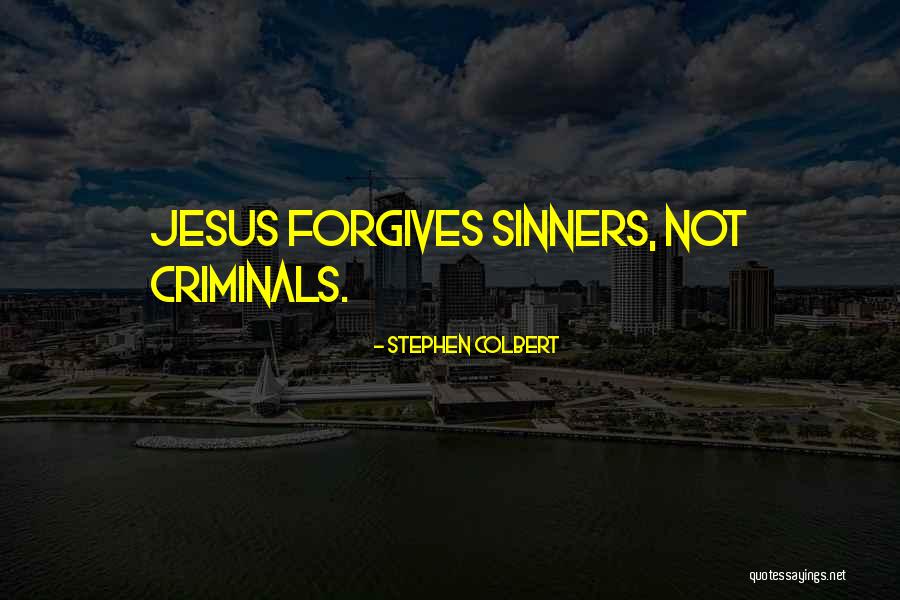 Forgives Quotes By Stephen Colbert Forgives Quotes By Stephen Colbert