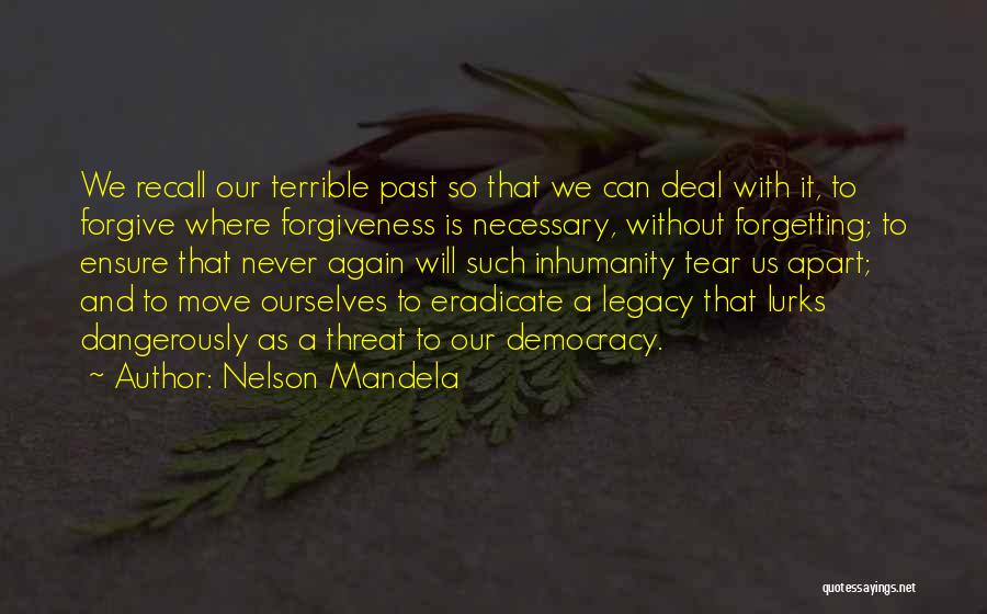 Forgiving And Forgetting And Moving On Quotes By Nelson Mandela