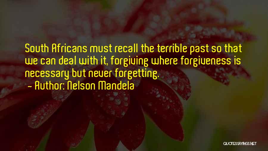 Forgiving And Forgetting Quotes By Nelson Mandela