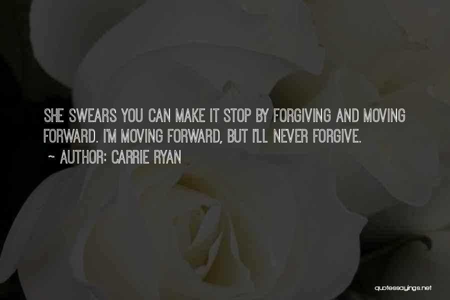 Forgiving And Moving Forward Quotes By Carrie Ryan