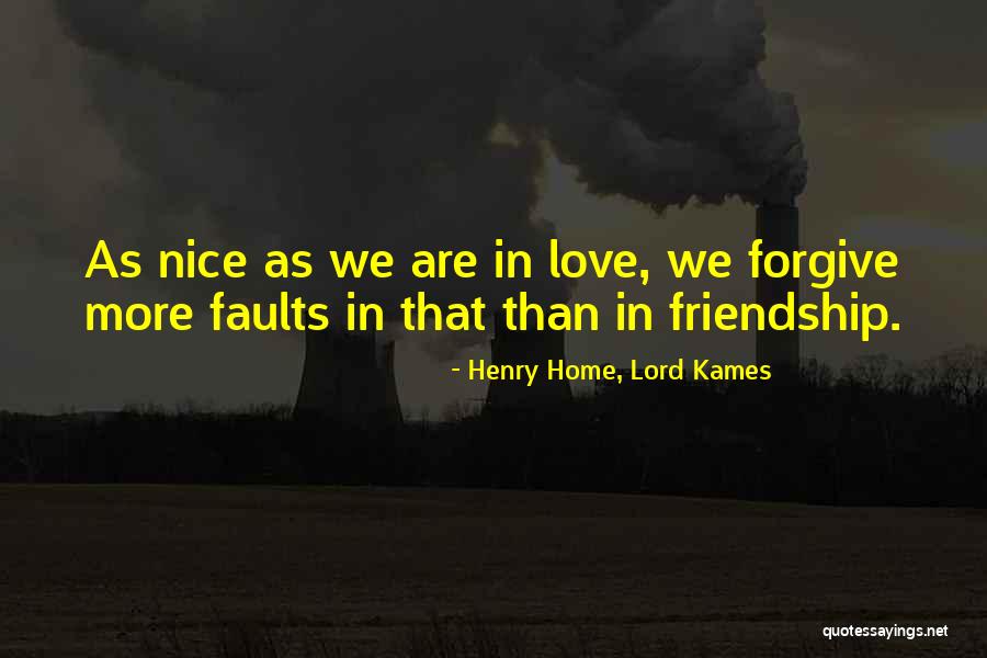 Forgiving Friendship Quotes By Henry Home, Lord Kames Forgiving Friendship Quotes By Henry Home, Lord Kames