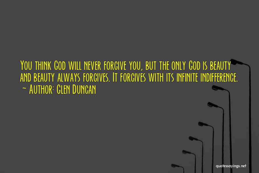 Forgiving God Quotes By Glen Duncan