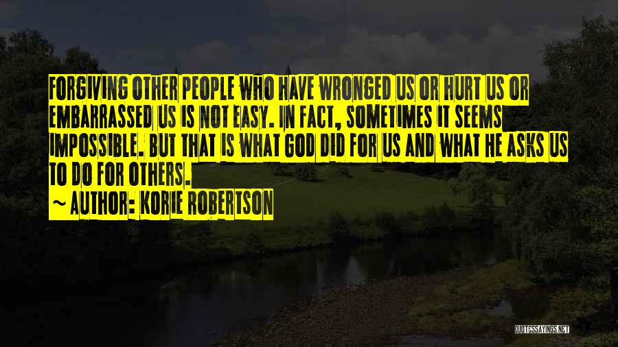 Forgiving God Quotes By Korie Robertson