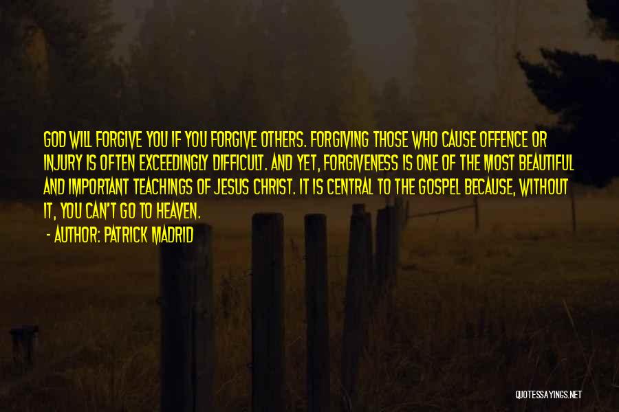 Forgiving God Quotes By Patrick Madrid