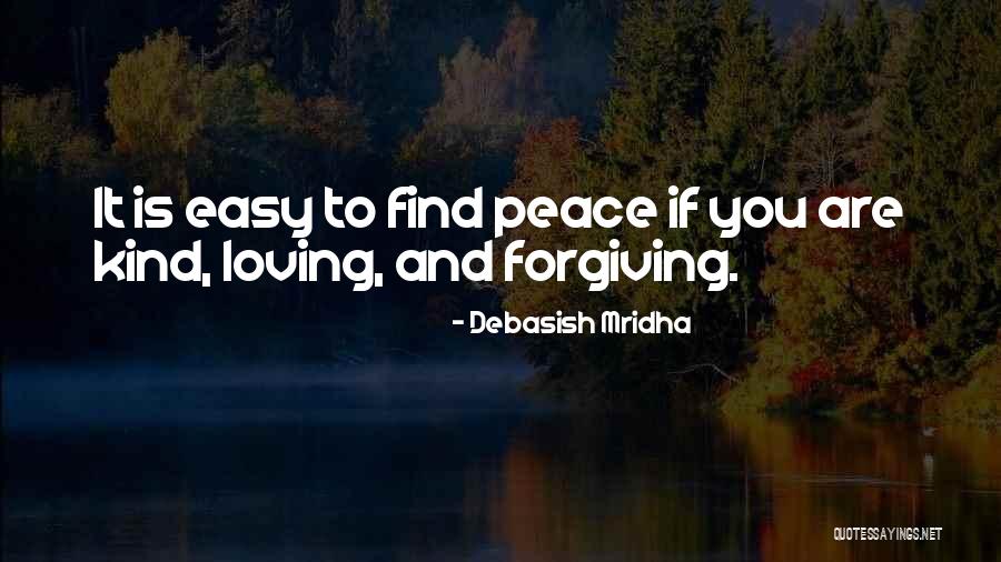 Forgiving Is Not Easy Quotes By Debasish Mridha Forgiving Is Not Easy Quotes By Debasish Mridha