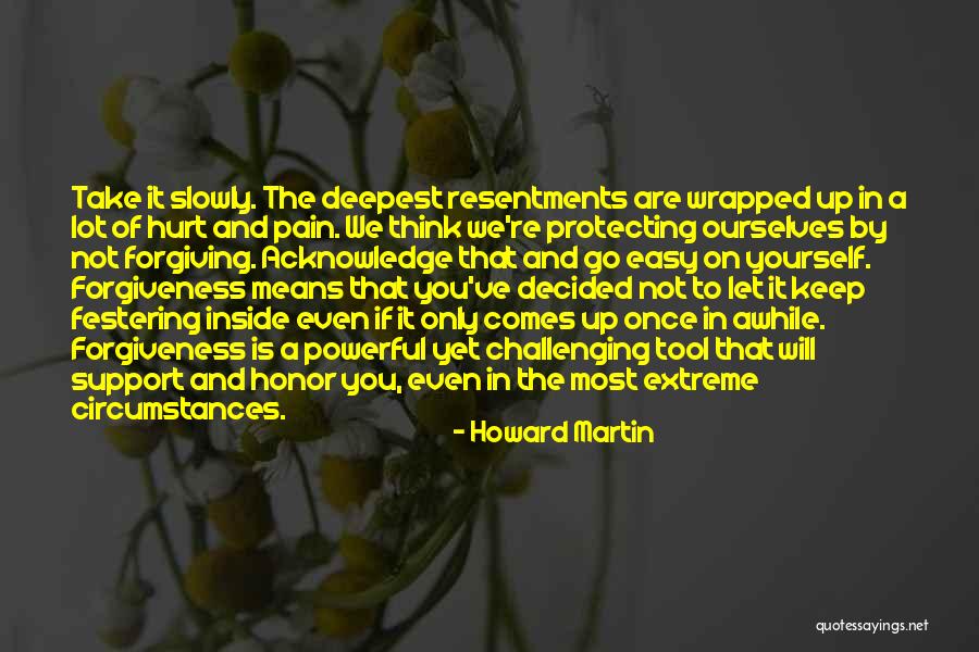 Forgiving Is Not Easy Quotes By Howard Martin Forgiving Is Not Easy Quotes By Howard Martin