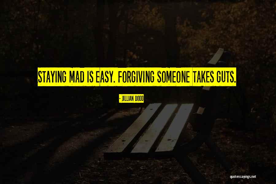 Forgiving Is Not Easy Quotes By Jillian Dodd Forgiving Is Not Easy Quotes By Jillian Dodd