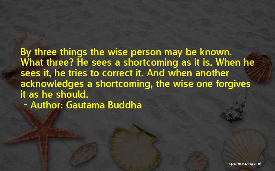 Forgiving One Another Quotes By Gautama Buddha