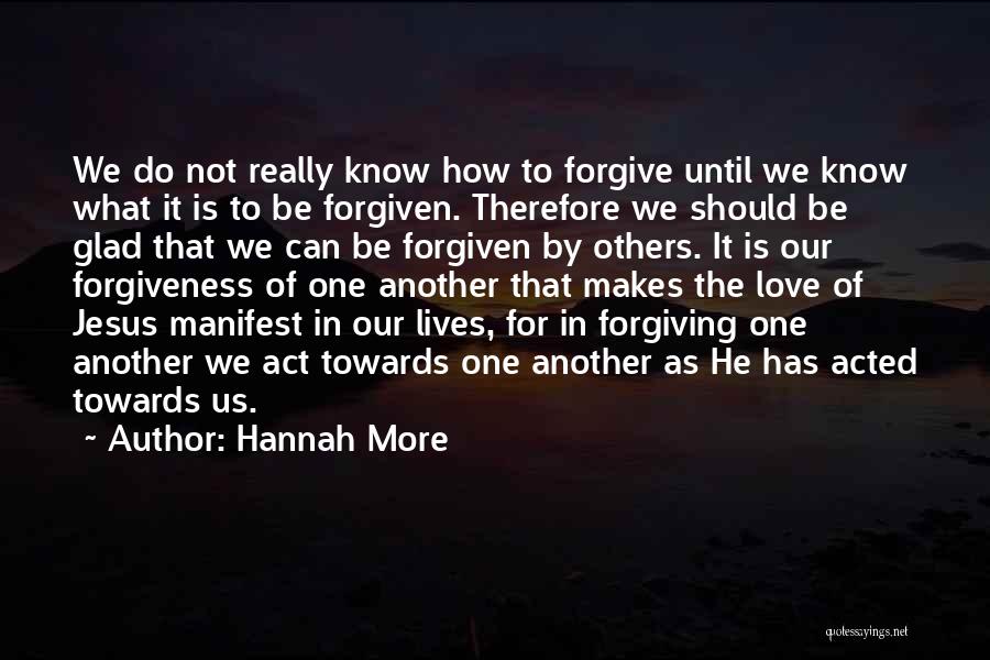 Forgiving One Another Quotes By Hannah More