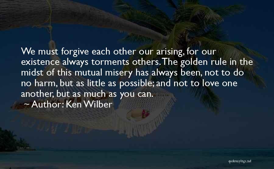 Forgiving One Another Quotes By Ken Wilber