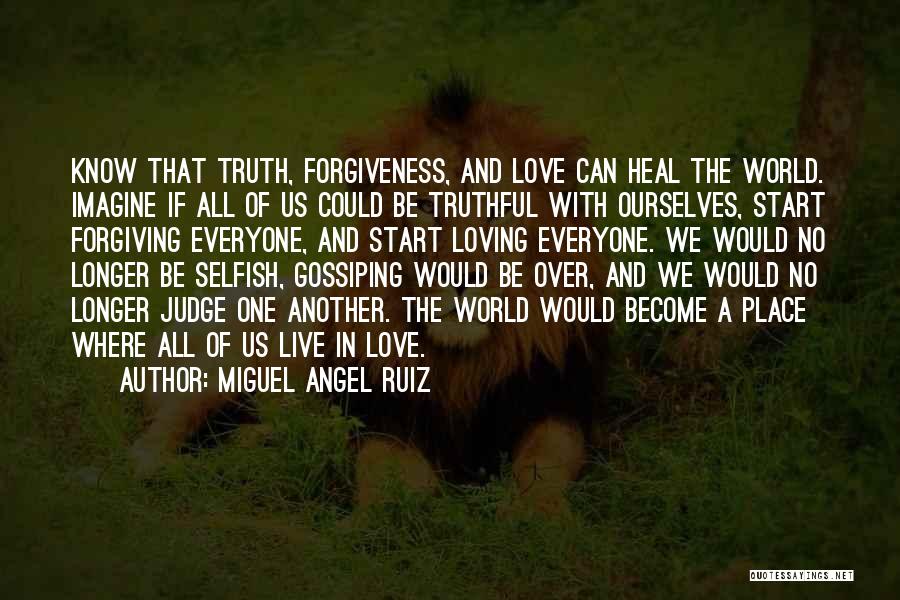 Forgiving One Another Quotes By Miguel Angel Ruiz