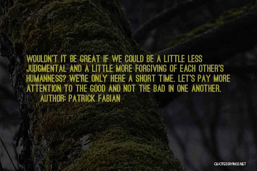 Forgiving One Another Quotes By Patrick Fabian