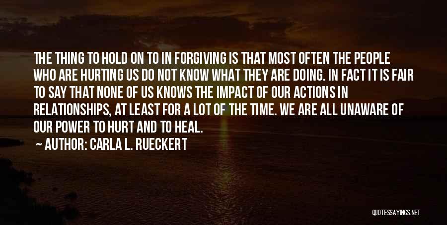 Forgiving Others Who Hurt You Quotes By Carla L. Rueckert