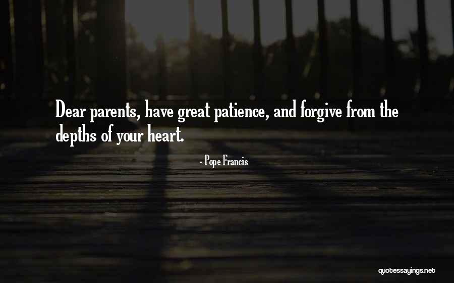 Forgiving Parents Quotes By Pope Francis Forgiving Parents Quotes By Pope Francis