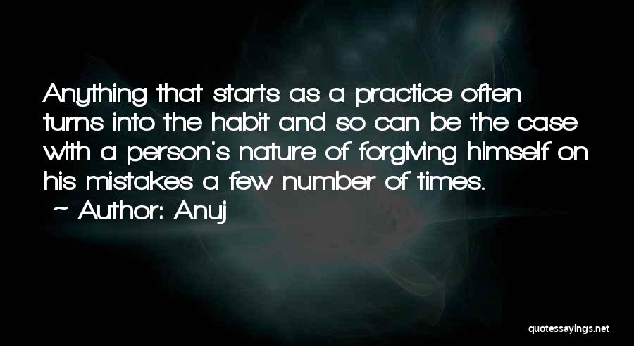 Forgiving Past Mistakes Quotes By Anuj Forgiving Past Mistakes Quotes By Anuj