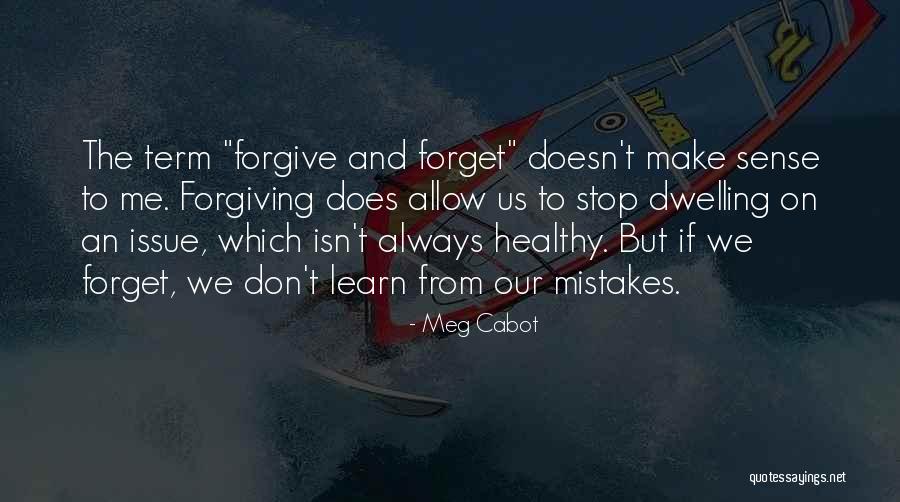 Forgiving Past Mistakes Quotes By Meg Cabot