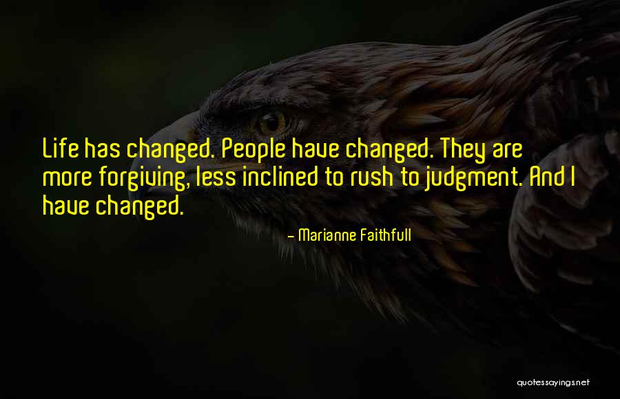 Forgiving People Quotes By Marianne Faithfull Forgiving People Quotes By Marianne Faithfull