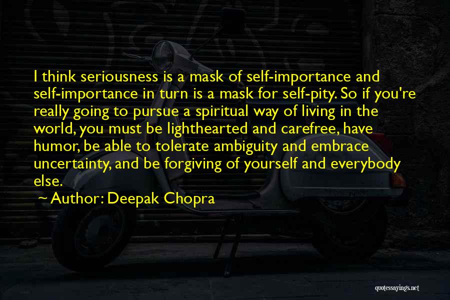 Forgiving Self Quotes By Deepak Chopra