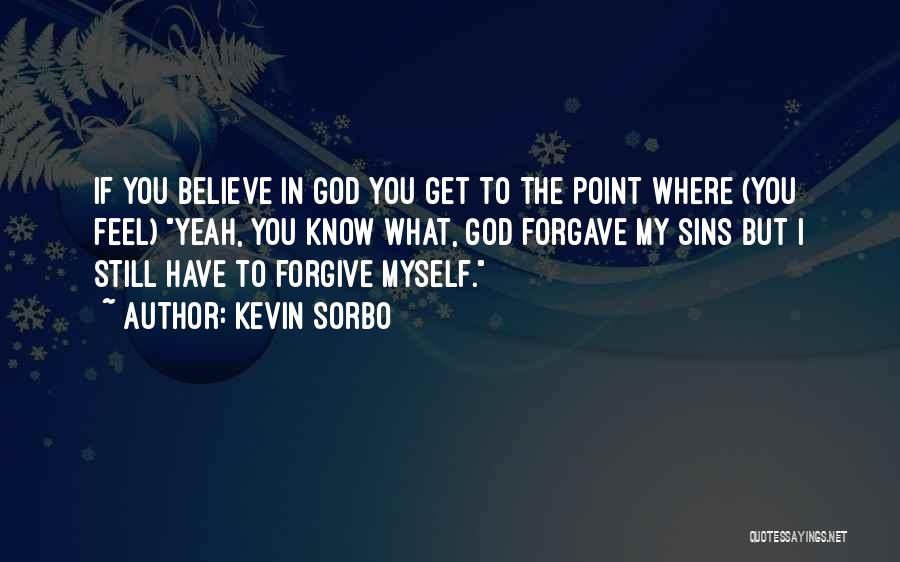 Forgiving Sins Quotes By Kevin Sorbo