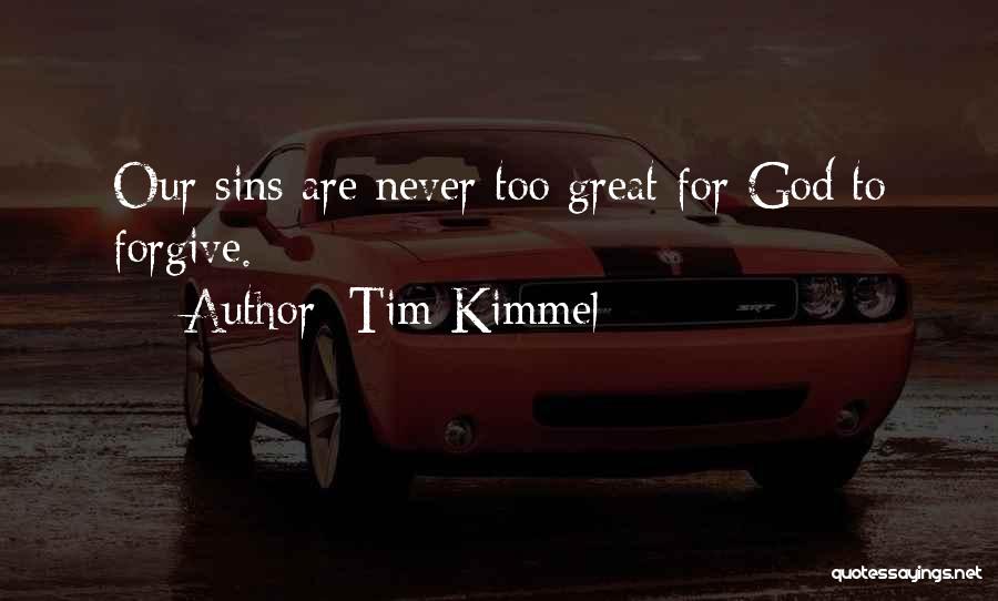 Forgiving Sins Quotes By Tim Kimmel