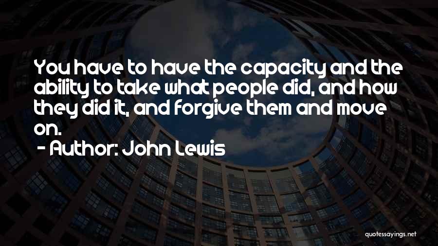 Forgiving Someone And Moving On Quotes By John Lewis