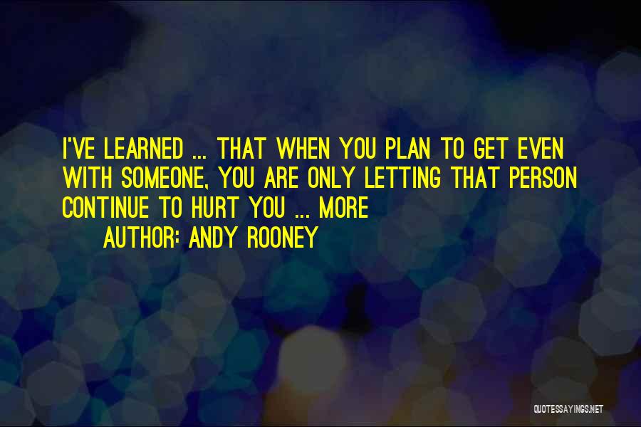 Forgiving Someone That Hurt You Quotes By Andy Rooney