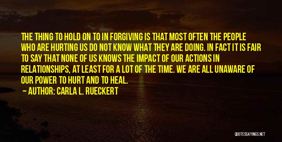 Forgiving Someone That Hurt You Quotes By Carla L. Rueckert