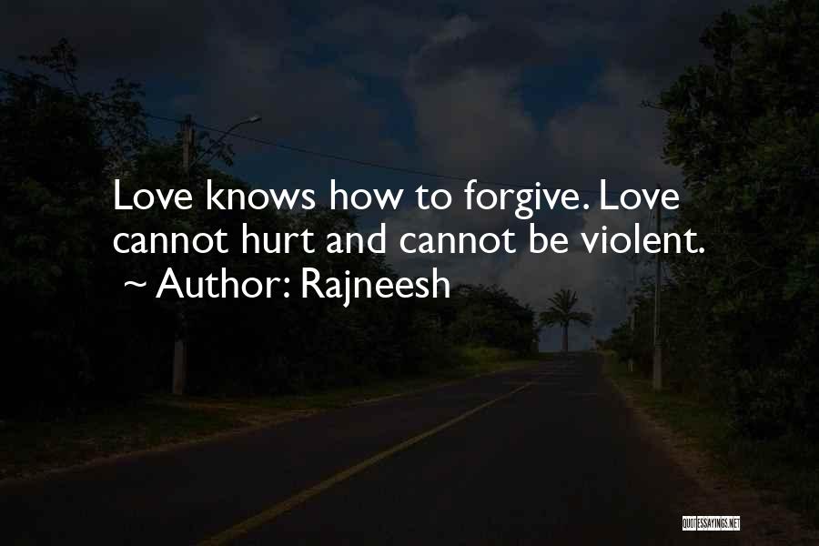 Forgiving Someone That Hurt You Quotes By Rajneesh