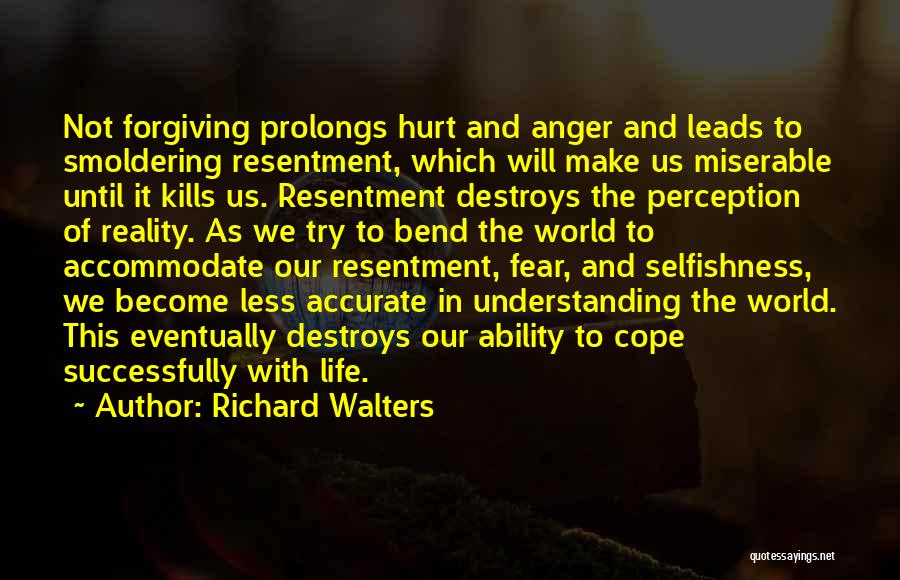 Forgiving Someone Who Has Hurt You Quotes By Richard Walters