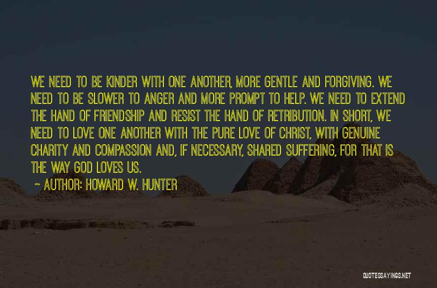 Forgiving Someone You Love Quotes By Howard W. Hunter