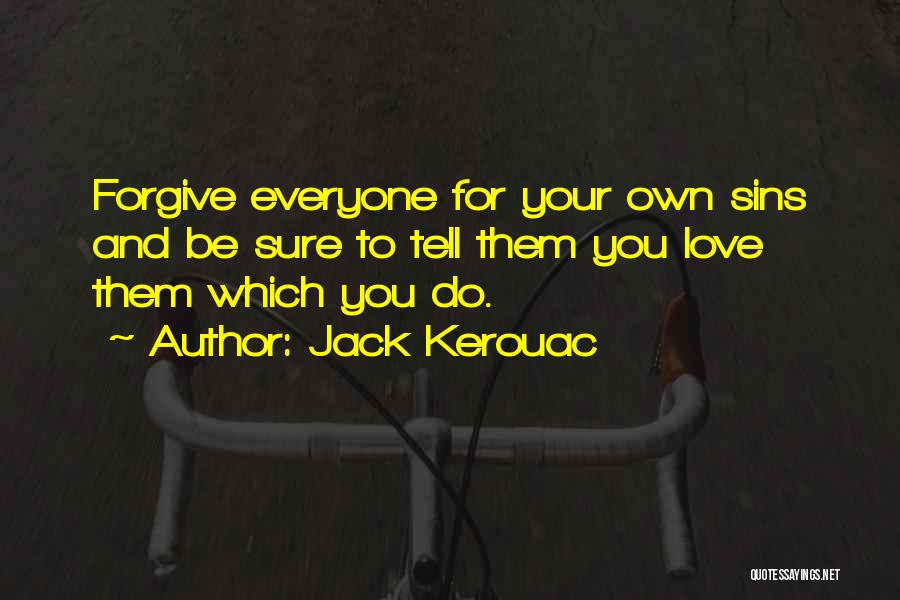 Forgiving Someone's Past Quotes By Jack Kerouac