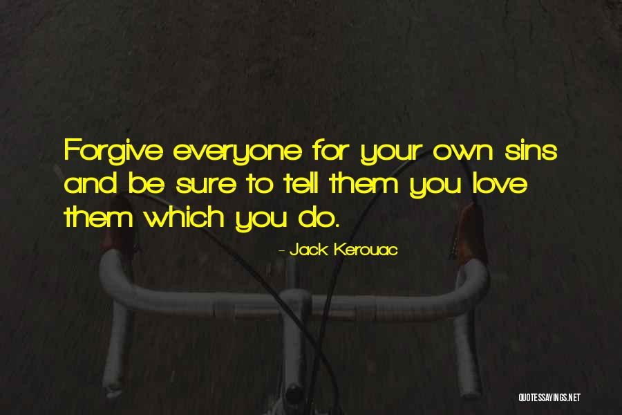 Forgiving Someone's Past Quotes By Jack Kerouac