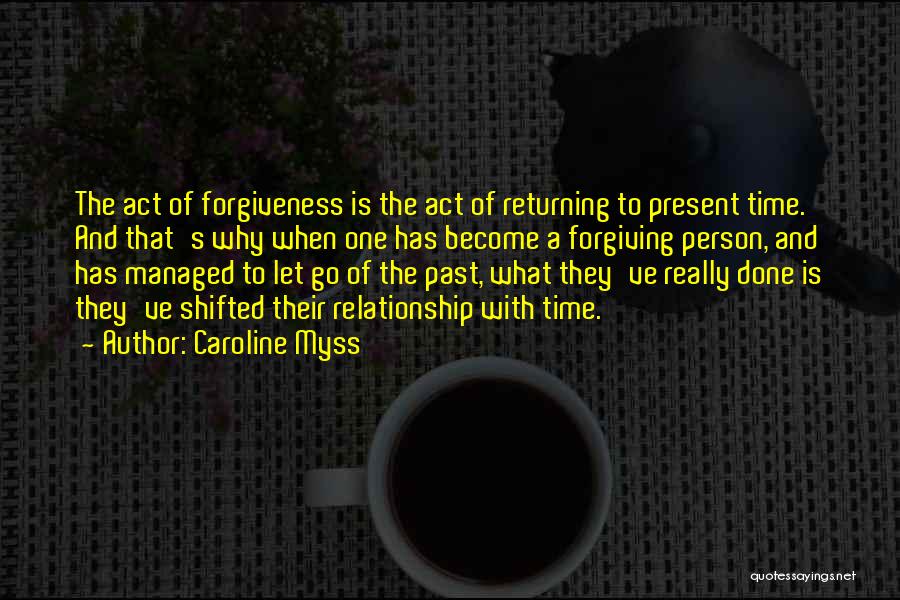 Forgiving The Past Quotes By Caroline Myss