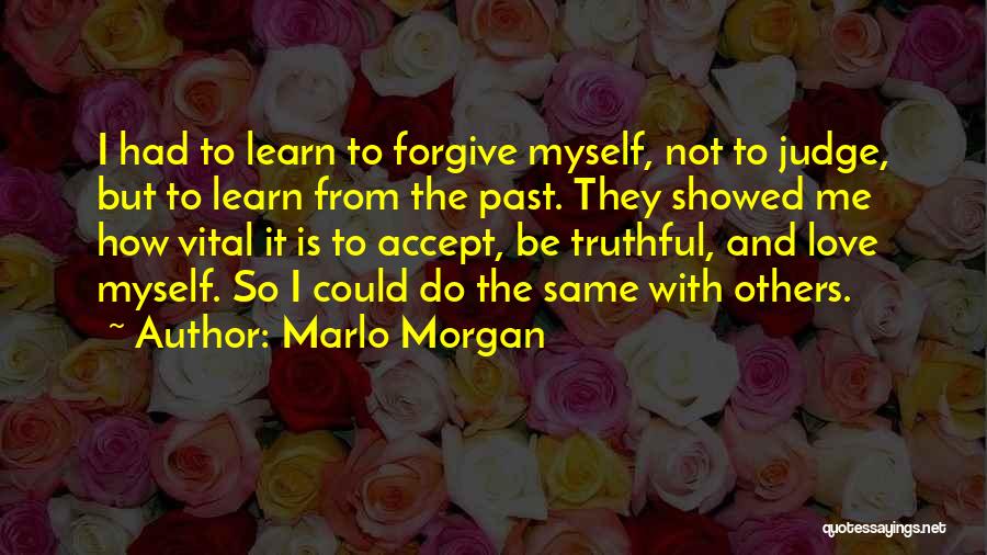 Forgiving The Past Quotes By Marlo Morgan