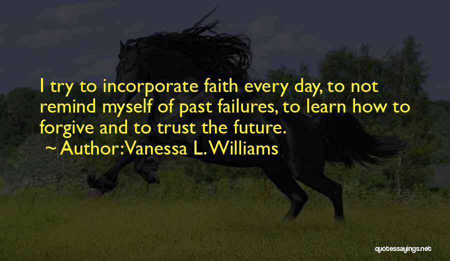 Forgiving The Past Quotes By Vanessa L. Williams