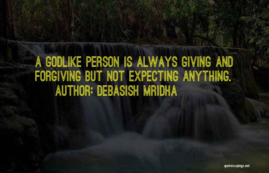 Forgiving The Person You Love Quotes By Debasish Mridha
