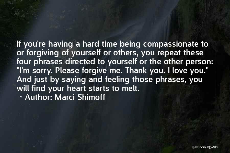 Forgiving The Person You Love Quotes By Marci Shimoff