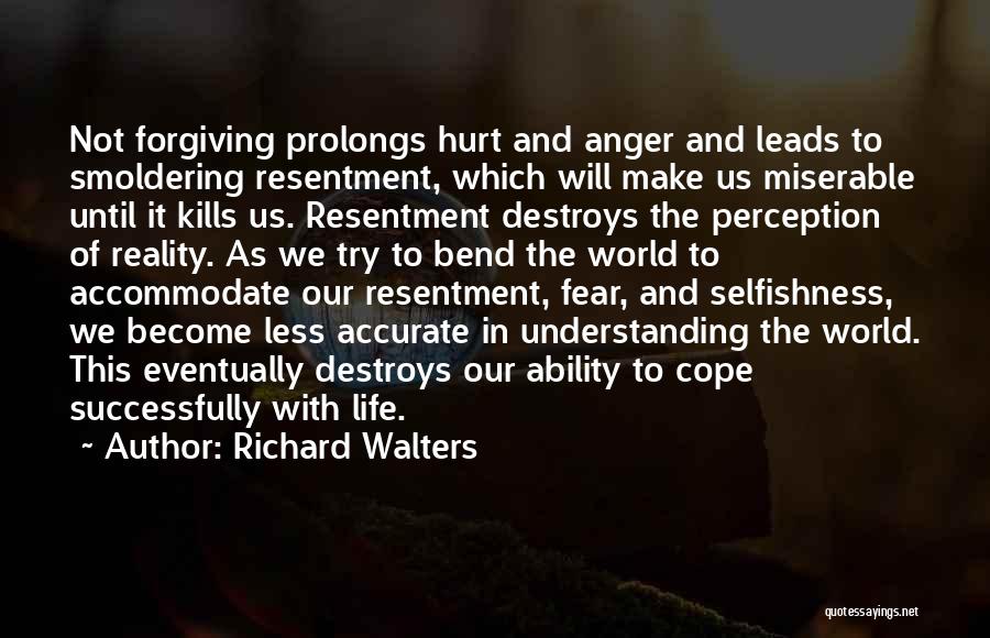 Forgiving Those Who Hurt You Quotes By Richard Walters