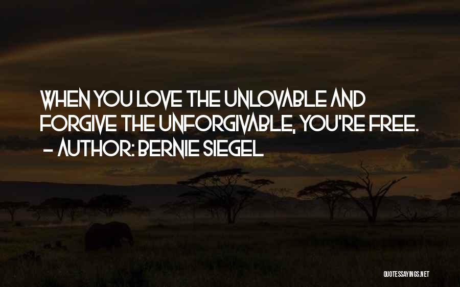 Forgiving Those You Love Quotes By Bernie Siegel