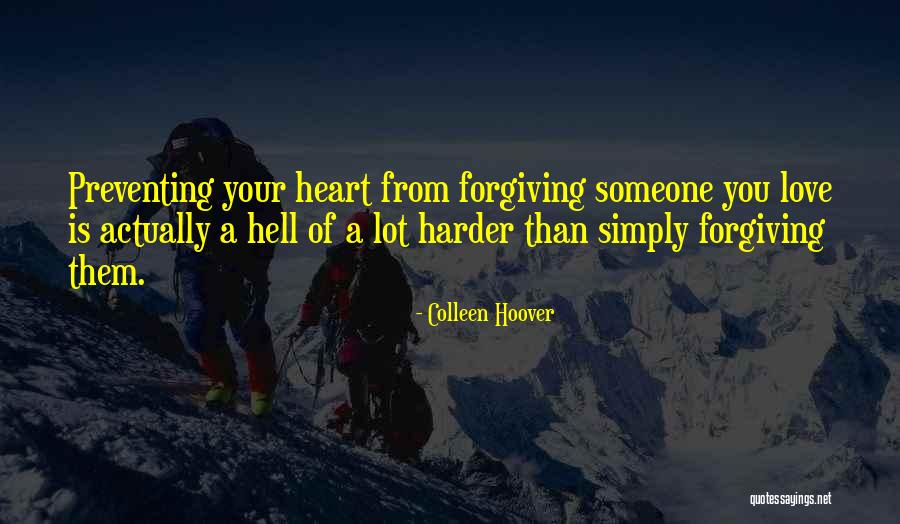 Forgiving Those You Love Quotes By Colleen Hoover