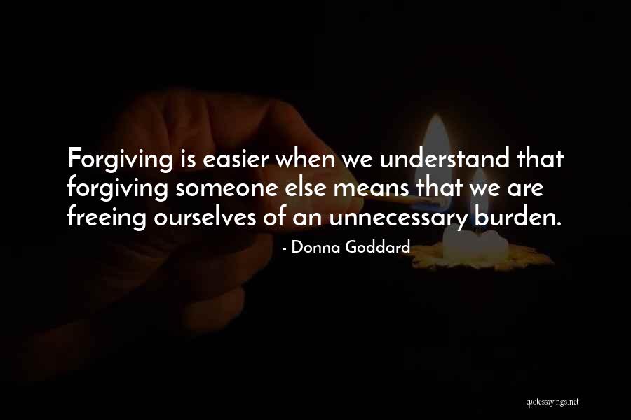 Forgiving Those You Love Quotes By Donna Goddard