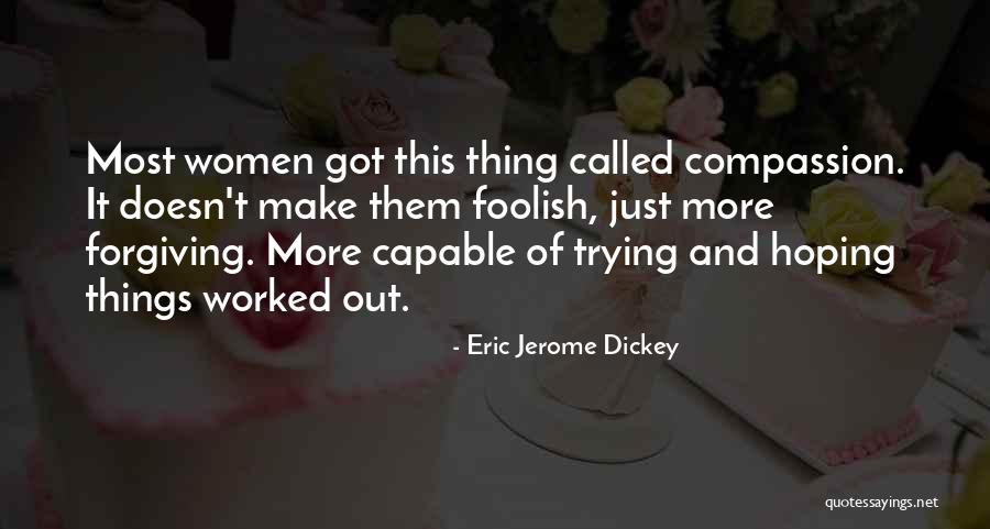 Forgiving Those You Love Quotes By Eric Jerome Dickey