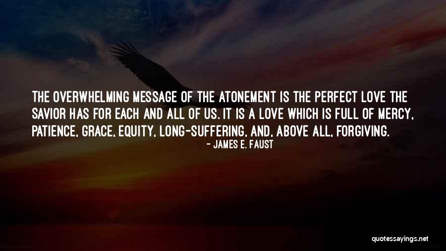 Forgiving Those You Love Quotes By James E. Faust