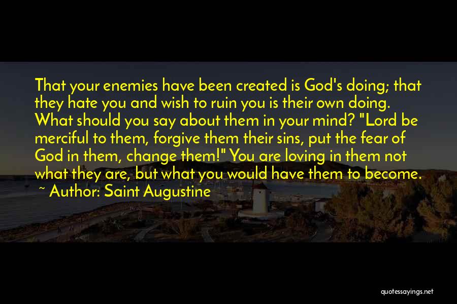 Forgiving Those You Love Quotes By Saint Augustine